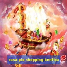 casa pio shopping benfica